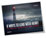 8 Ways to Lead with Heart in Times of Uncertainty and Change ebook